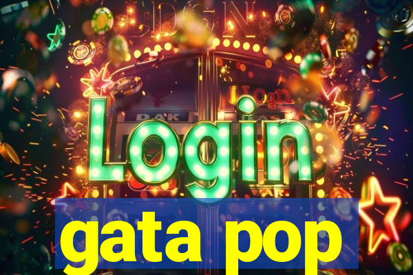 gata pop